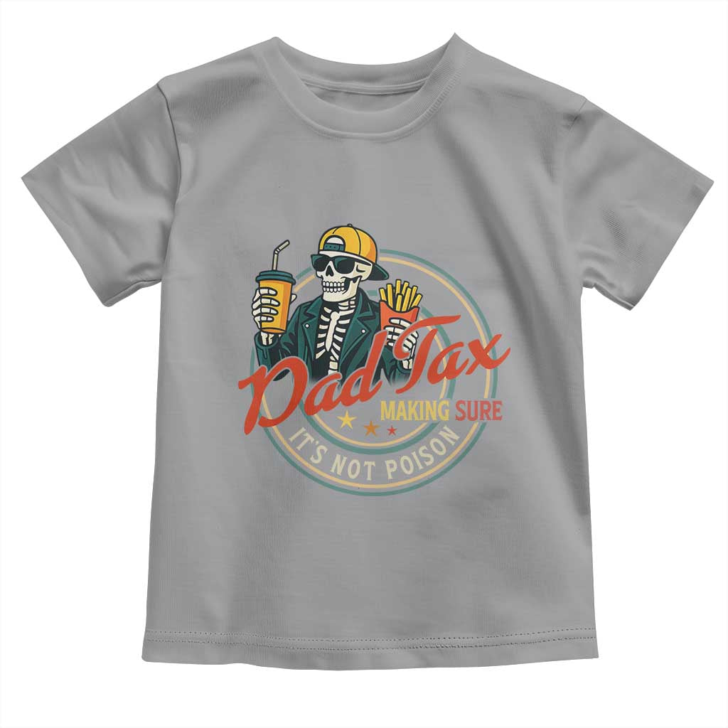 Funny Dad Tax Skeleton Toddler T Shirt Making Sure It’s Not Poison Retro Food Humor Fathers Day Gift - Wonder Print Shop