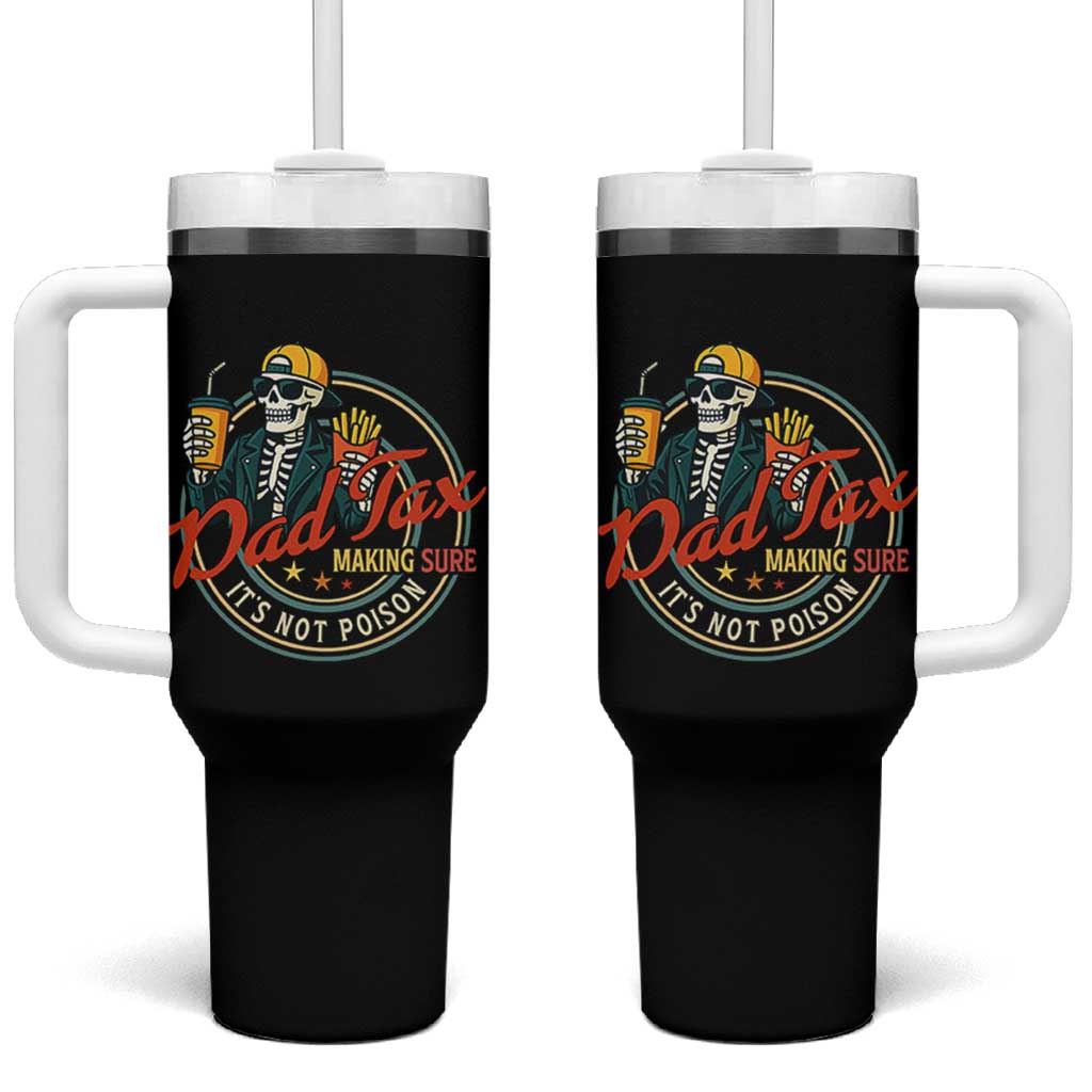 Funny Dad Tax Skeleton Tumbler With Handle Making Sure It’s Not Poison Retro Food Humor Fathers Day Gift - Wonder Print Shop