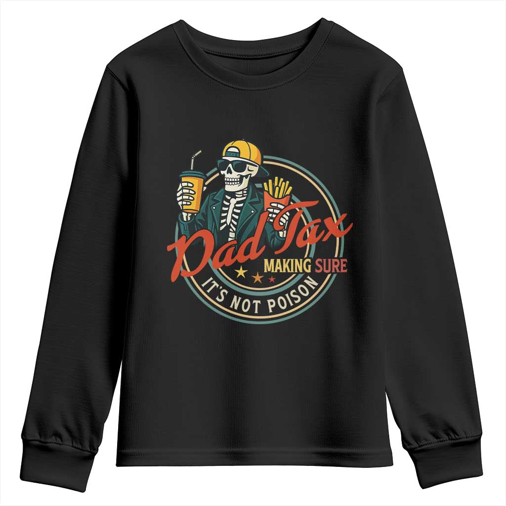 Funny Dad Tax Skeleton Youth Sweatshirt Making Sure It’s Not Poison Retro Food Humor Fathers Day Gift - Wonder Print Shop