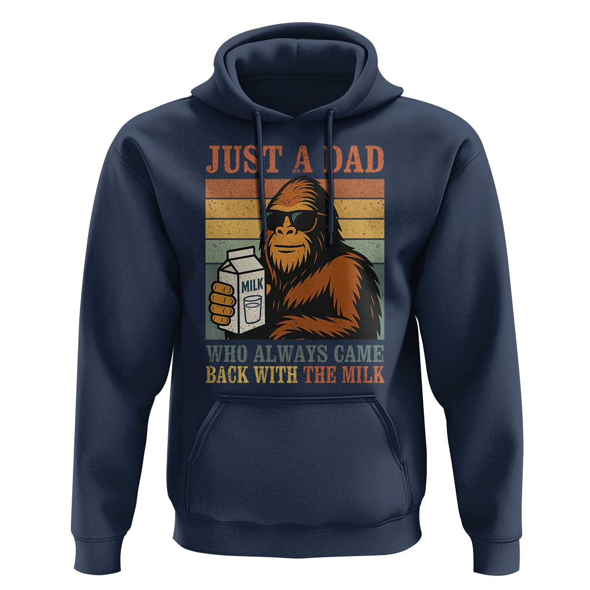 Funny Bigfoot Dad Hoodie Just A Dad Who Always Came Back With The Milk Retro Father's Day - Wonder Print Shop