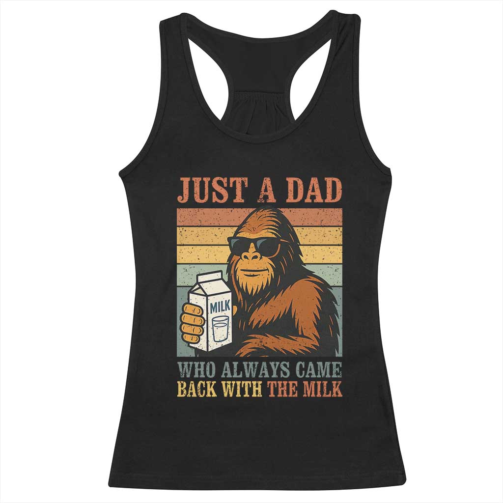 Funny Bigfoot Dad Racerback Tank Top Just A Dad Who Always Came Back With The Milk Retro Father's Day - Wonder Print Shop