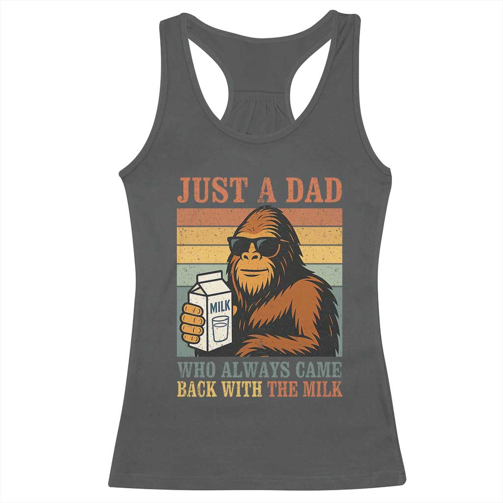 Funny Bigfoot Dad Racerback Tank Top Just A Dad Who Always Came Back With The Milk Retro Father's Day - Wonder Print Shop