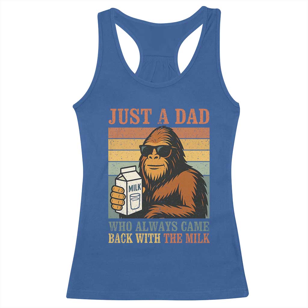 Funny Bigfoot Dad Racerback Tank Top Just A Dad Who Always Came Back With The Milk Retro Father's Day - Wonder Print Shop