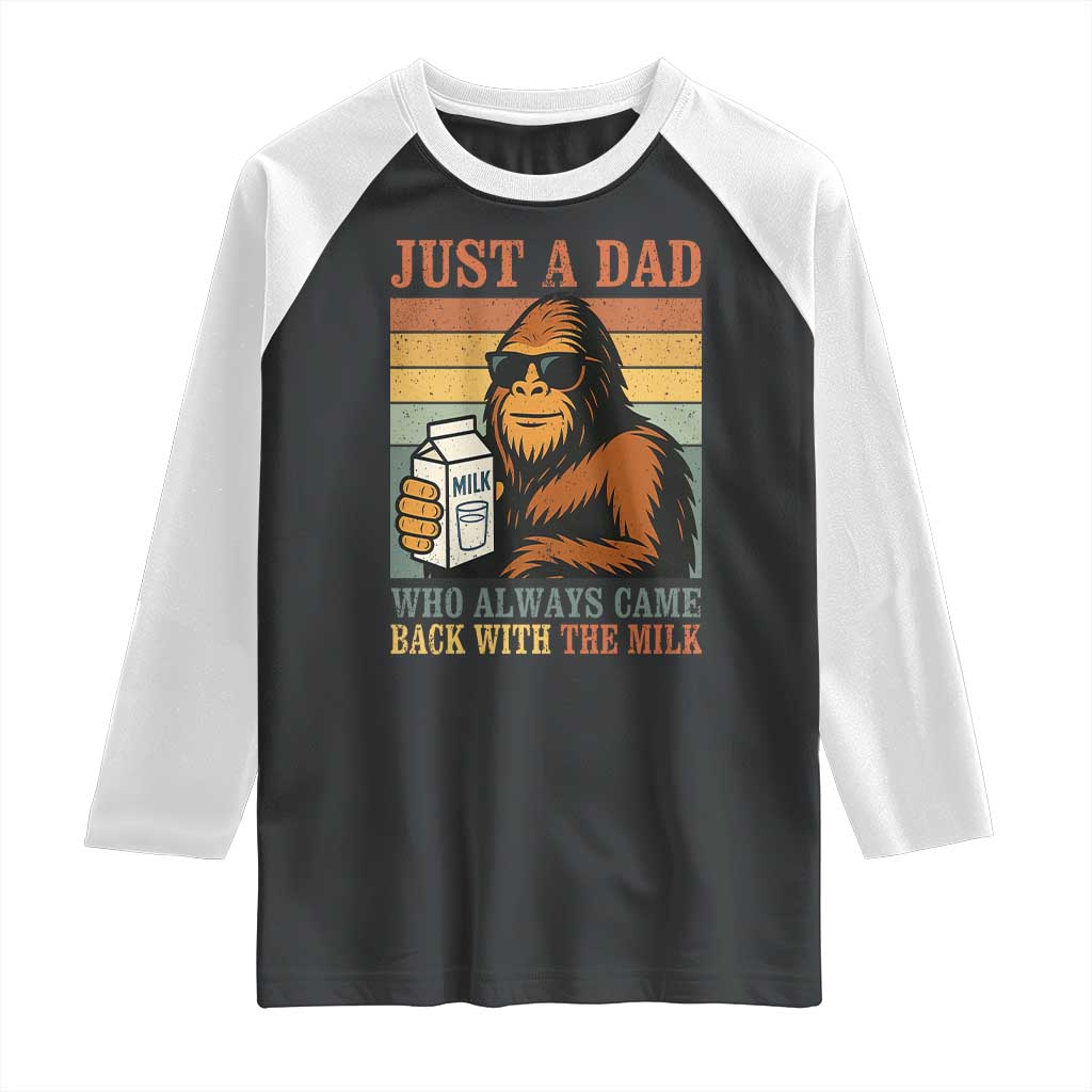 Funny Bigfoot Dad Raglan Shirt Just A Dad Who Always Came Back With The Milk Retro Father's Day - Wonder Print Shop