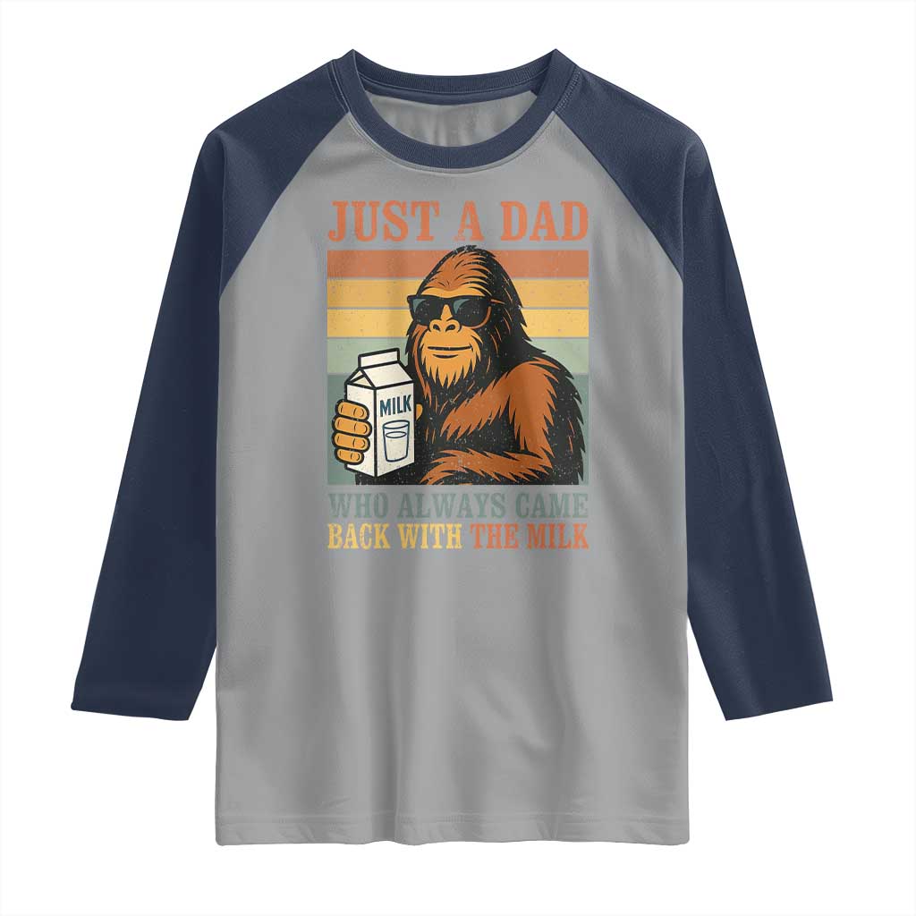Funny Bigfoot Dad Raglan Shirt Just A Dad Who Always Came Back With The Milk Retro Father's Day - Wonder Print Shop