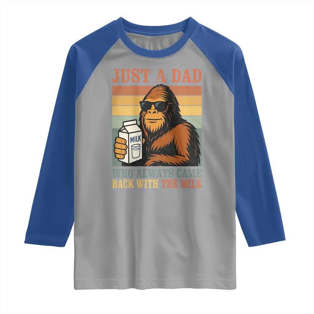 Funny Bigfoot Dad Raglan Shirt Just A Dad Who Always Came Back With The Milk Retro Father's Day - Wonder Print Shop