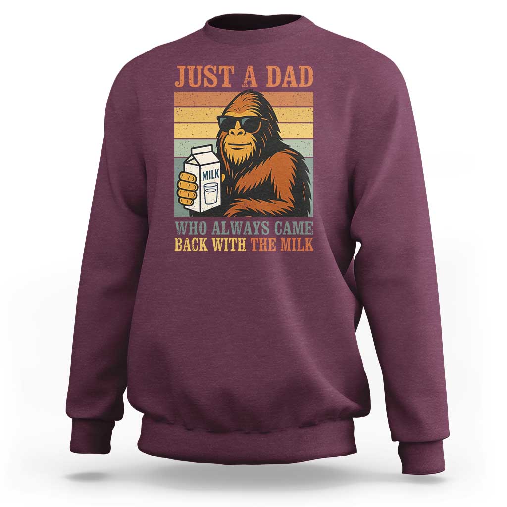 Funny Bigfoot Dad Sweatshirt Just A Dad Who Always Came Back With The Milk Retro Father's Day - Wonder Print Shop