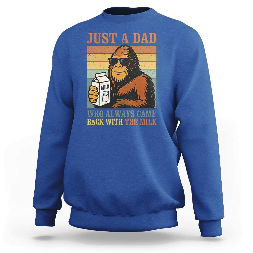 Funny Bigfoot Dad Sweatshirt Just A Dad Who Always Came Back With The Milk Retro Father's Day - Wonder Print Shop