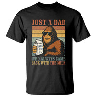 Funny Bigfoot Dad T Shirt Just A Dad Who Always Came Back With The Milk Retro Father's Day - Wonder Print Shop