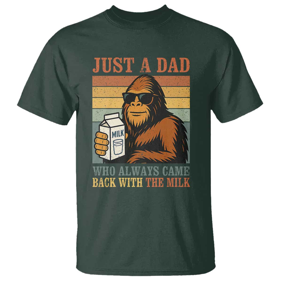 Funny Bigfoot Dad T Shirt Just A Dad Who Always Came Back With The Milk Retro Father's Day - Wonder Print Shop