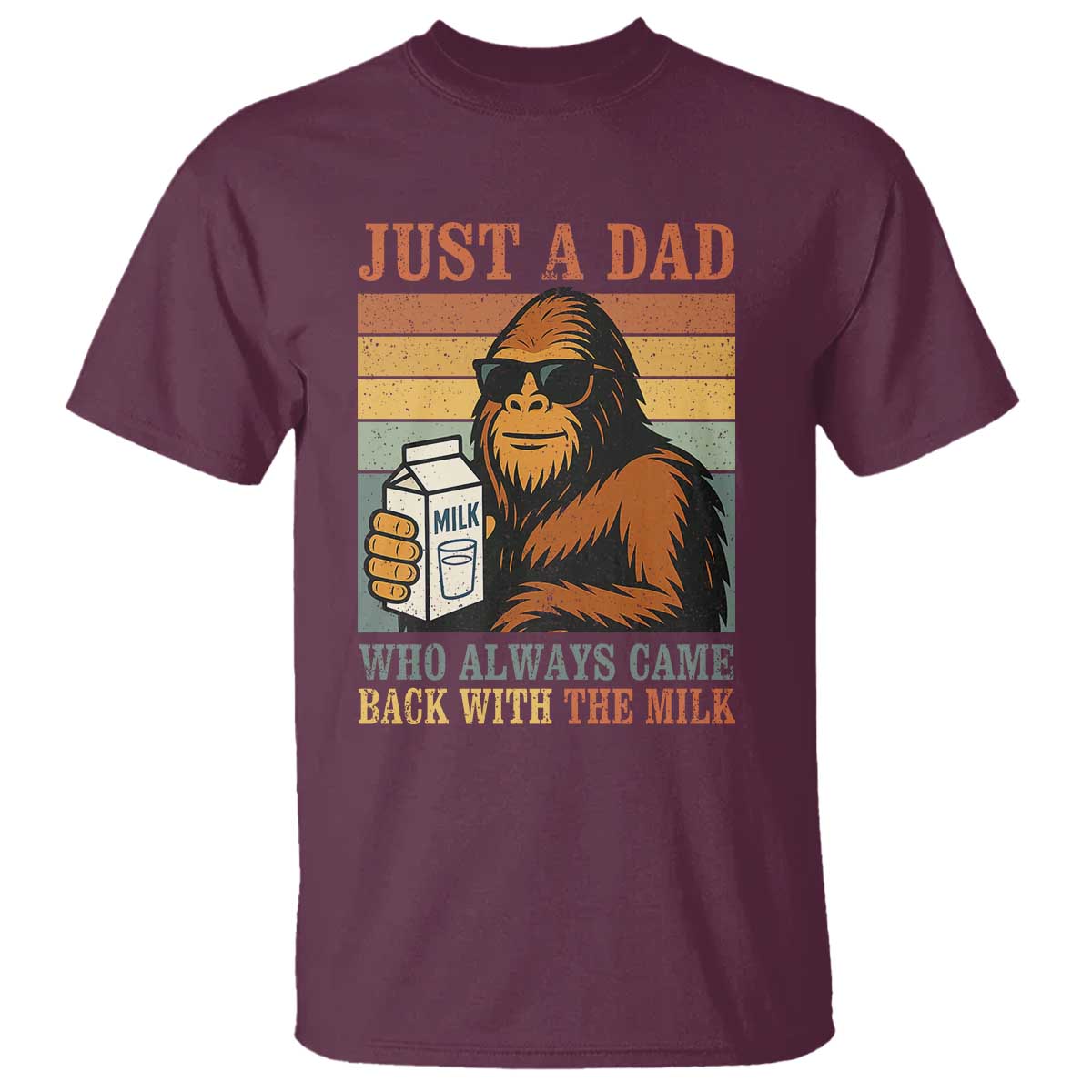 Funny Bigfoot Dad T Shirt Just A Dad Who Always Came Back With The Milk Retro Father's Day - Wonder Print Shop