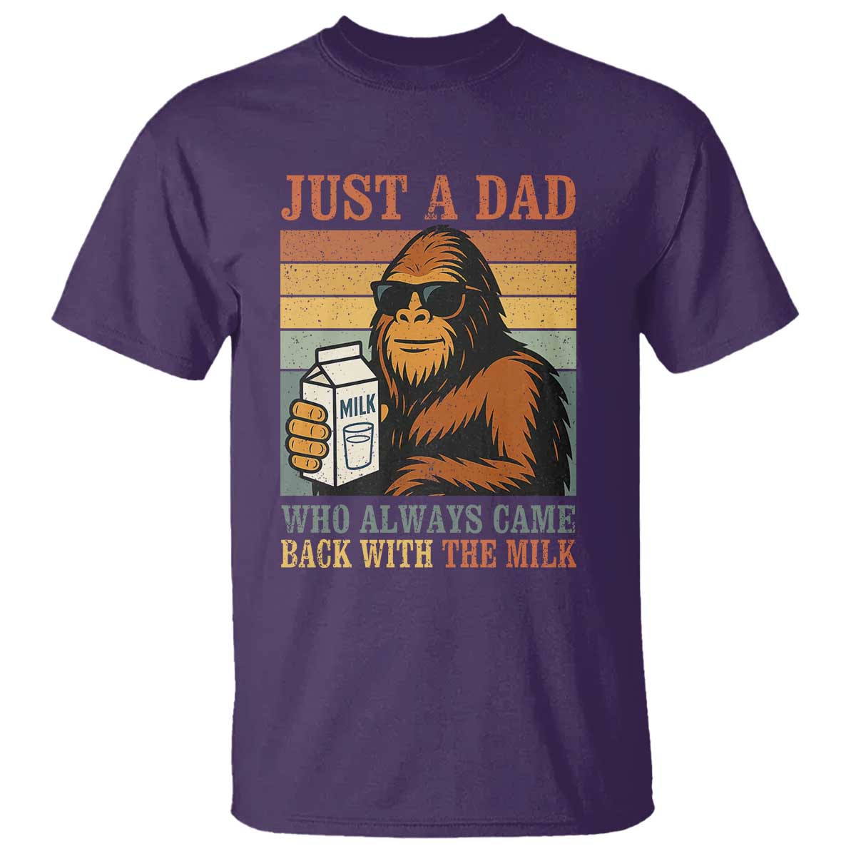 Funny Bigfoot Dad T Shirt Just A Dad Who Always Came Back With The Milk Retro Father's Day - Wonder Print Shop
