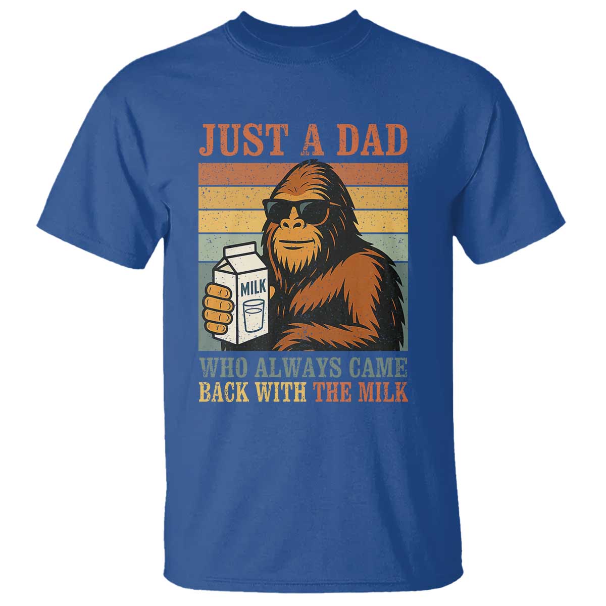 Funny Bigfoot Dad T Shirt Just A Dad Who Always Came Back With The Milk Retro Father's Day - Wonder Print Shop