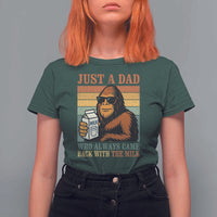 Funny Bigfoot Dad T Shirt For Women Just A Dad Who Always Came Back With The Milk Retro Father's Day - Wonder Print Shop