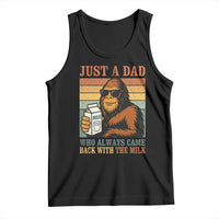 Funny Bigfoot Dad Tank Top Just A Dad Who Always Came Back With The Milk Retro Father's Day - Wonder Print Shop