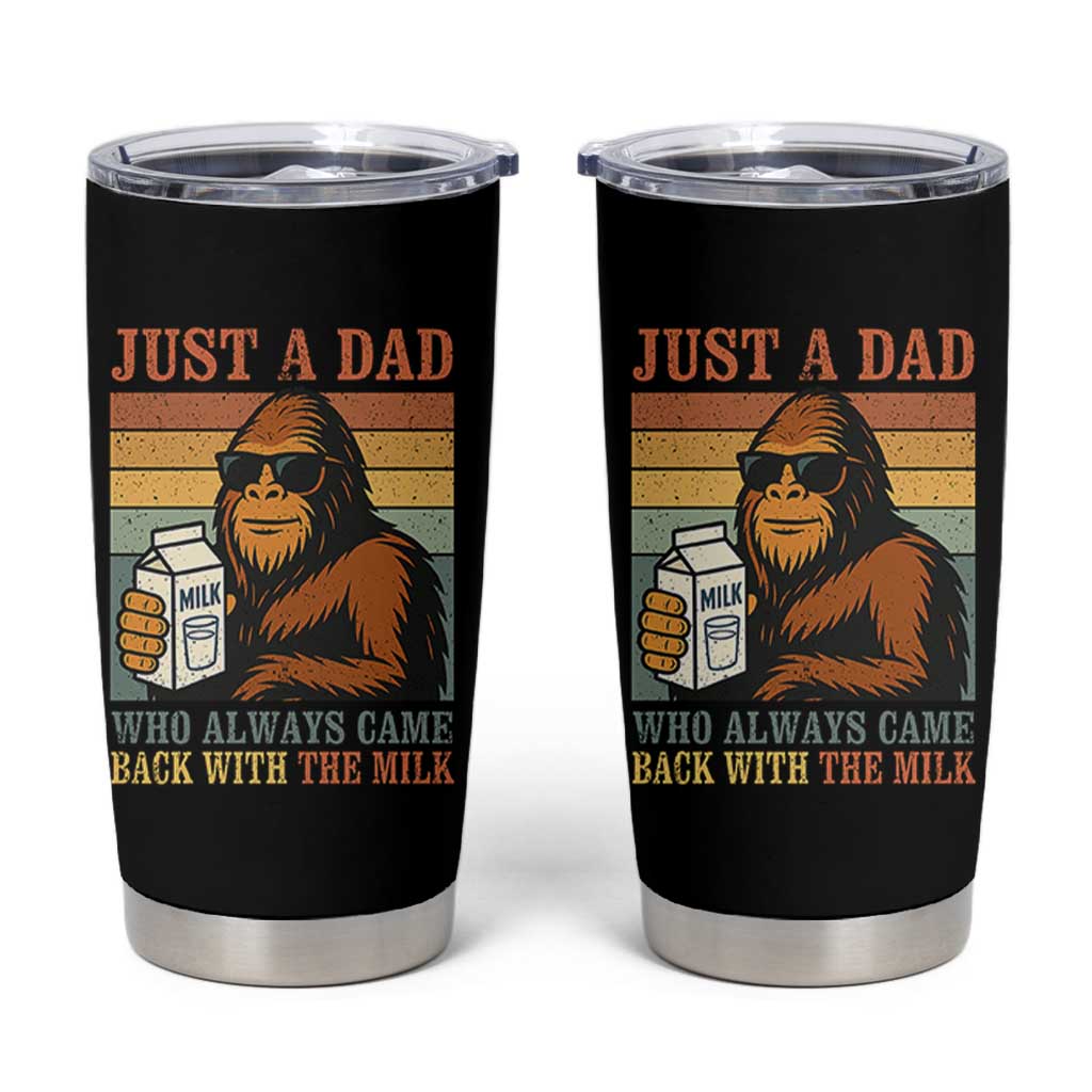 Funny Bigfoot Dad Tumbler Cup Just A Dad Who Always Came Back With The Milk Retro Father's Day - Wonder Print Shop