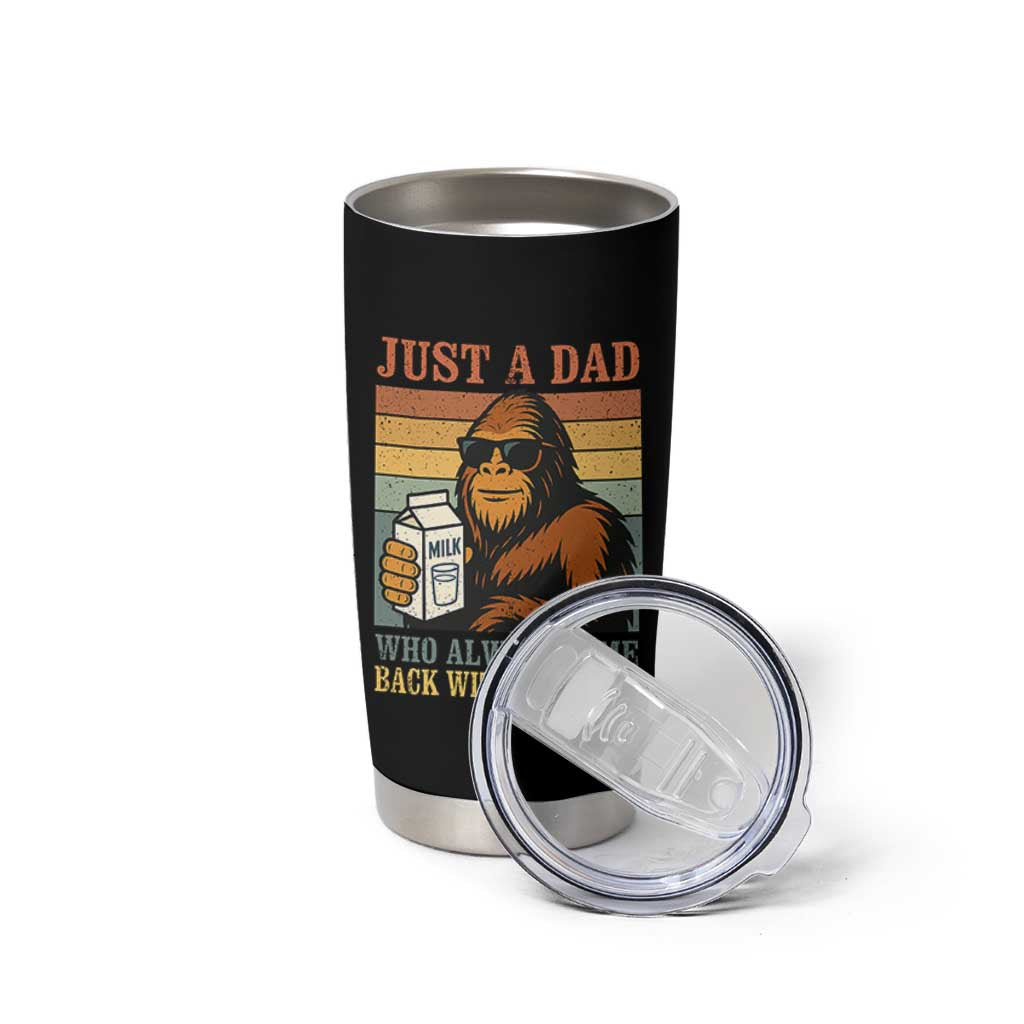 Funny Bigfoot Dad Tumbler Cup Just A Dad Who Always Came Back With The Milk Retro Father's Day - Wonder Print Shop