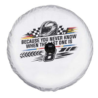 Because You Never Know When The Last One Is Spare Tire Cover Rowdy Number 8 Racing Fans Memorial Tribute