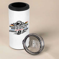 Because You Never Know When The Last One Is 4 in 1 Can Cooler Tumbler Rowdy Number 8 Racing Fans Memorial Tribute
