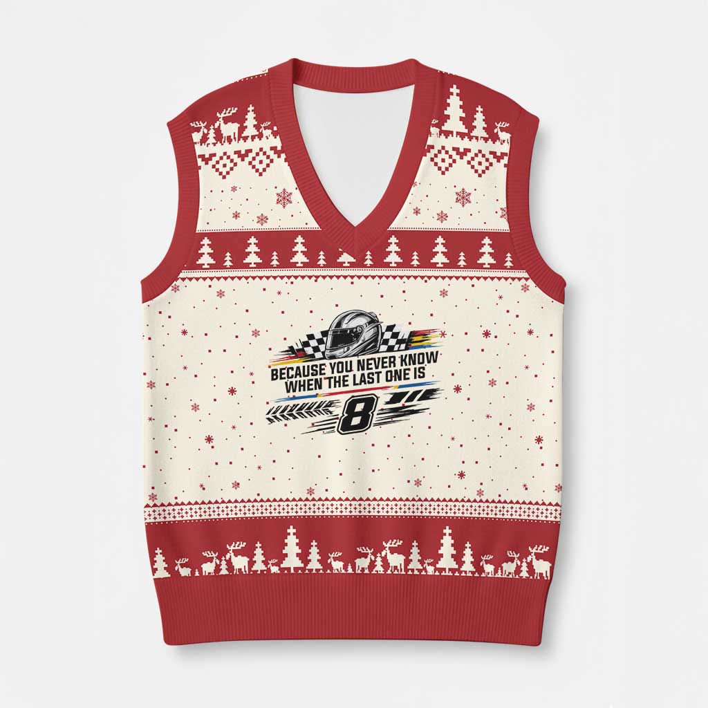 Because You Never Know When The Last One Is V-Neck Knit Sweater Vest Rowdy Number 8 Racing Fans Memorial Tribute
