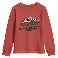Because You Never Know When The Last One Is Youth Sweatshirt Rowdy Number 8 Racing Fans Memorial Tribute
