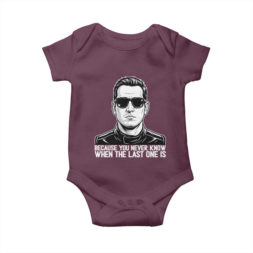 Because You Never Know When The Last One Is Baby Onesie Legendary Stock Car Racing Driver Memorial Tribute