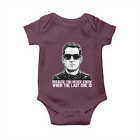 Because You Never Know When The Last One Is Baby Onesie Legendary Stock Car Racing Driver Memorial Tribute