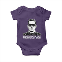 Because You Never Know When The Last One Is Baby Onesie Legendary Stock Car Racing Driver Memorial Tribute