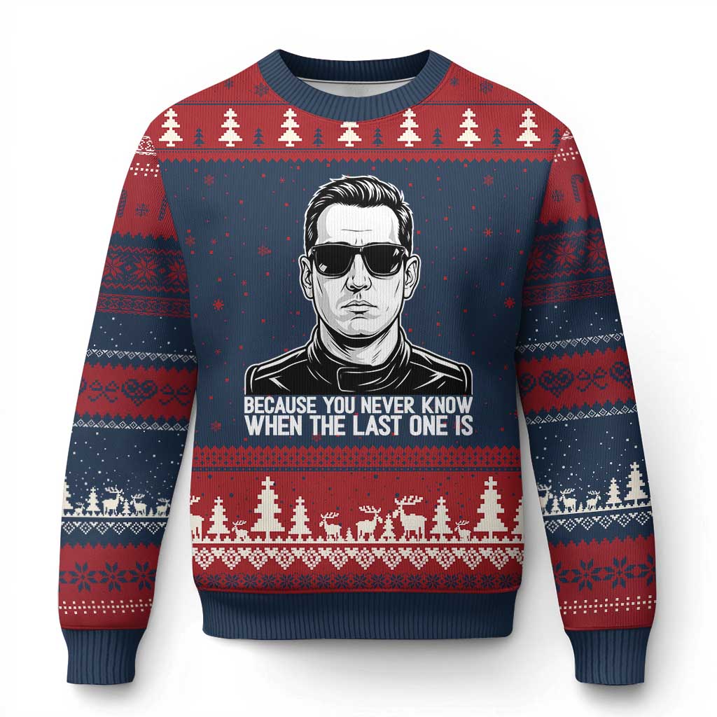 Because You Never Know When The Last One Is Ugly Christmas Sweater Legendary Stock Car Racing Driver Memorial Tribute