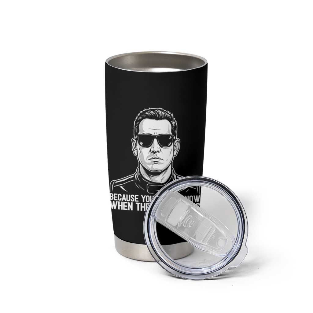 Because You Never Know When The Last One Is Tumbler Cup Legendary Stock Car Racing Driver Memorial Tribute