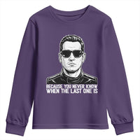 Because You Never Know When The Last One Is Youth Sweatshirt Legendary Stock Car Racing Driver Memorial Tribute