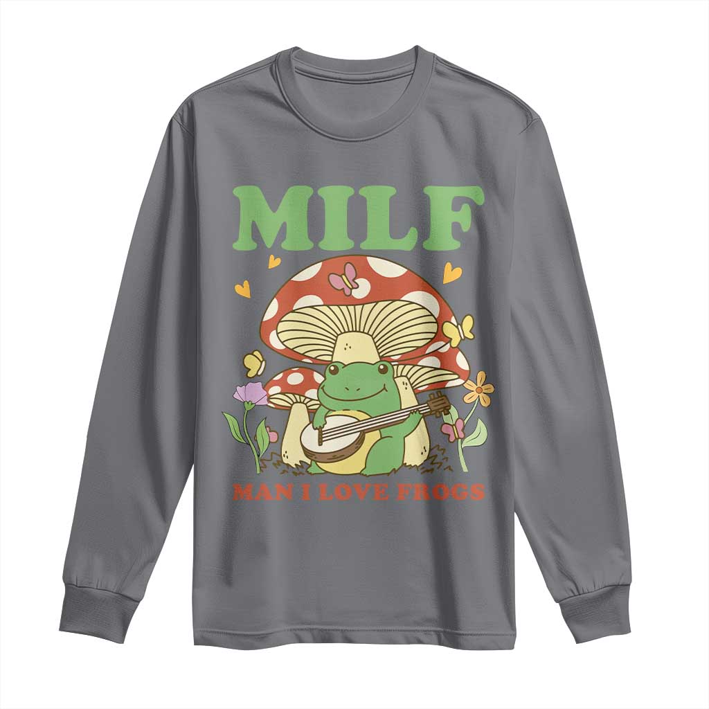 Cottagecore Aesthetic Frog Long Sleeve Shirt Funny MILF Man I Love Frogs Playing Banjo