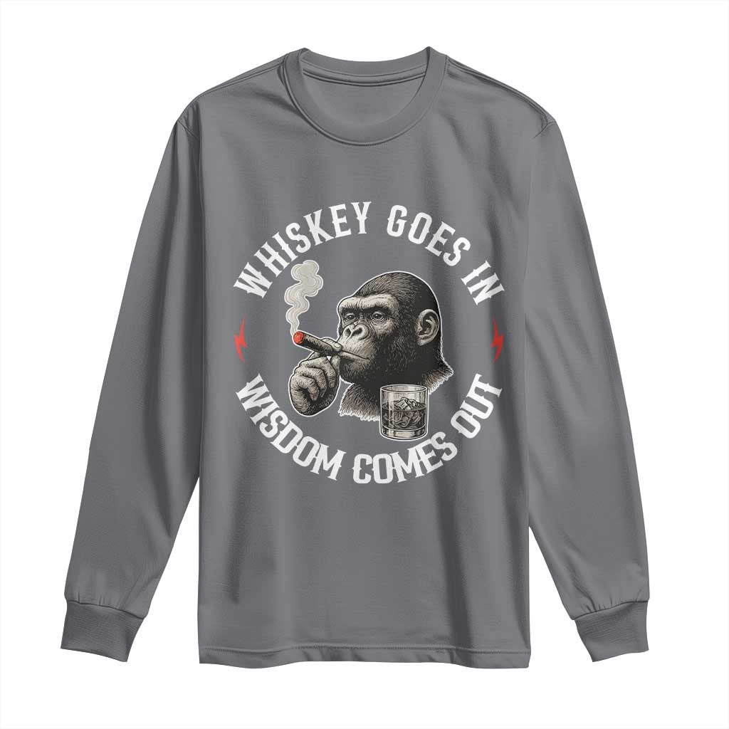 Funny Gorilla Whiskey Goes In Wisdom Comes Out Long Sleeve Shirt Cigarette and Drinking Addict Humor