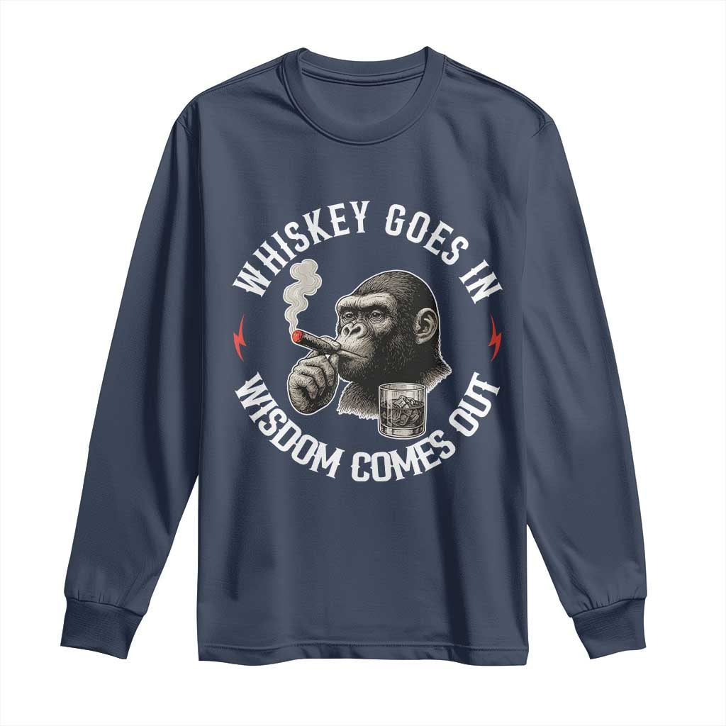 Funny Gorilla Whiskey Goes In Wisdom Comes Out Long Sleeve Shirt Cigarette and Drinking Addict Humor