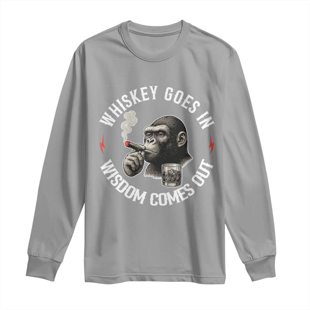Funny Gorilla Whiskey Goes In Wisdom Comes Out Long Sleeve Shirt Cigarette and Drinking Addict Humor