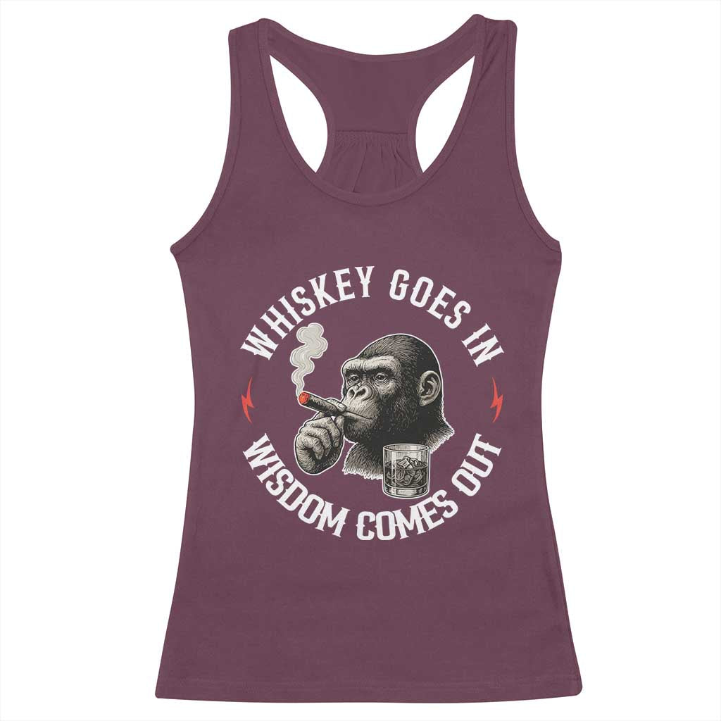 Funny Gorilla Whiskey Goes In Wisdom Comes Out Racerback Tank Top Cigarette and Drinking Addict Humor