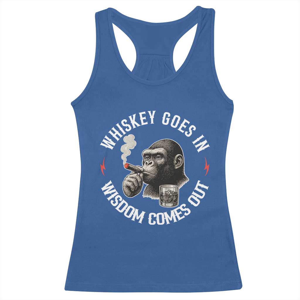 Funny Gorilla Whiskey Goes In Wisdom Comes Out Racerback Tank Top Cigarette and Drinking Addict Humor
