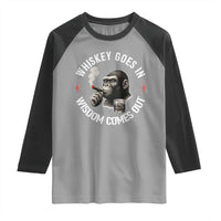 Funny Gorilla Whiskey Goes In Wisdom Comes Out Raglan Shirt Cigarette and Drinking Addict Humor