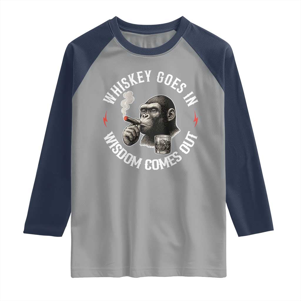 Funny Gorilla Whiskey Goes In Wisdom Comes Out Raglan Shirt Cigarette and Drinking Addict Humor