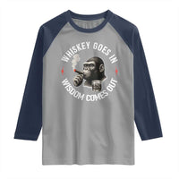 Funny Gorilla Whiskey Goes In Wisdom Comes Out Raglan Shirt Cigarette and Drinking Addict Humor