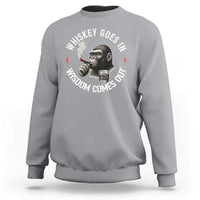 Funny Gorilla Whiskey Goes In Wisdom Comes Out Sweatshirt Cigarette and Drinking Addict Humor