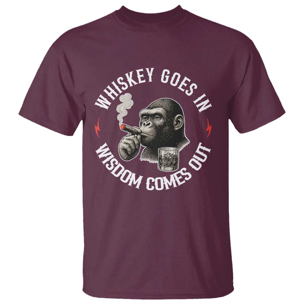 Funny Gorilla Whiskey Goes In Wisdom Comes Out T Shirt Cigarette and Drinking Addict Humor