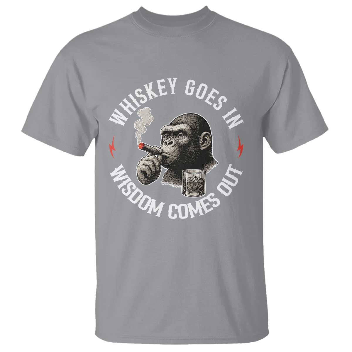 Funny Gorilla Whiskey Goes In Wisdom Comes Out T Shirt Cigarette and Drinking Addict Humor