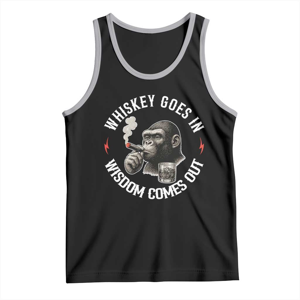 Funny Gorilla Whiskey Goes In Wisdom Comes Out Tank Top Cigarette and Drinking Addict Humor