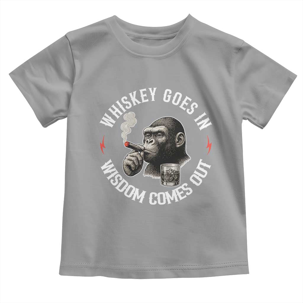 Funny Gorilla Whiskey Goes In Wisdom Comes Out Toddler T Shirt Cigarette and Drinking Addict Humor