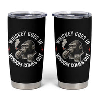 Funny Gorilla Whiskey Goes In Wisdom Comes Out Tumbler Cup Cigarette and Drinking Addict Humor