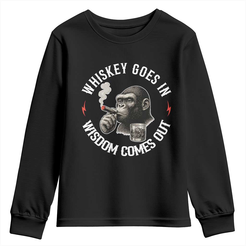 Funny Gorilla Whiskey Goes In Wisdom Comes Out Youth Sweatshirt Cigarette and Drinking Addict Humor