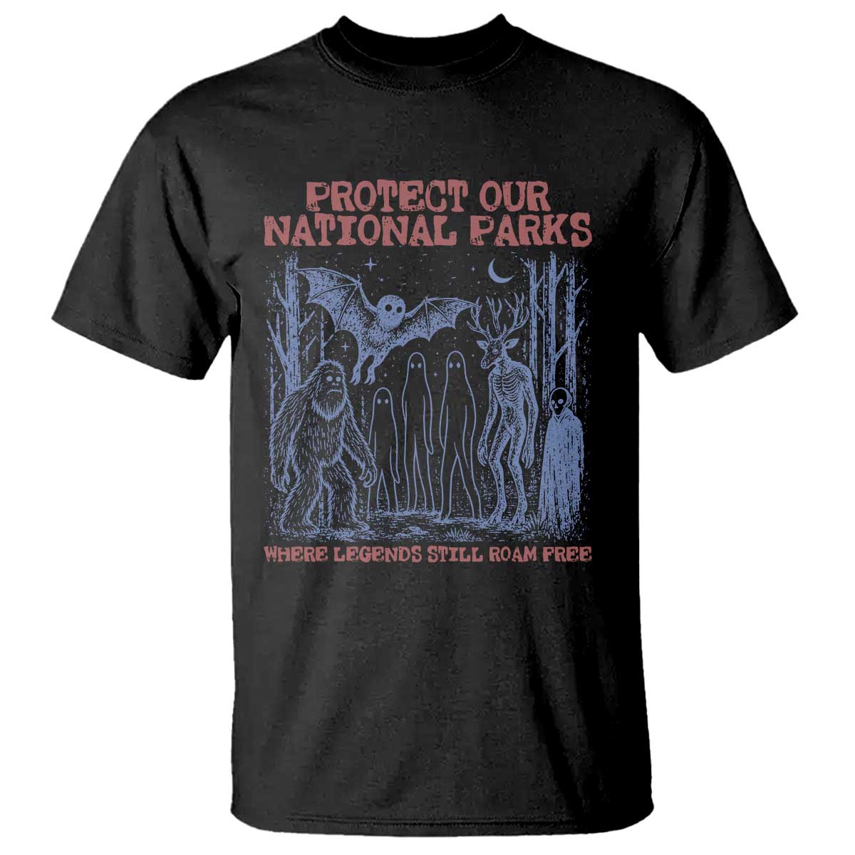 Protect Our National Parks Funny Cryptid Society Vintage Graphic T Shirt Bigfoot Mothman Wendigo Where Legends Still Roam Free