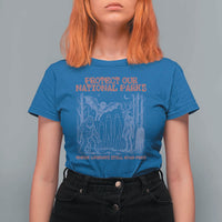Protect Our National Parks Funny Cryptid Society Vintage Graphic T Shirt For Women Bigfoot Mothman Wendigo Where Legends Still Roam Free