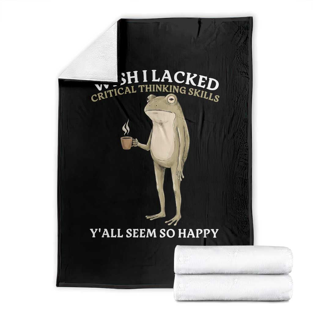 Funny Sarcastic Frog Drinking Coffee Meme Throw Blanket Wish I Lacked Critical Thinking Skills Y'all Seem So Happy Retro Vintage